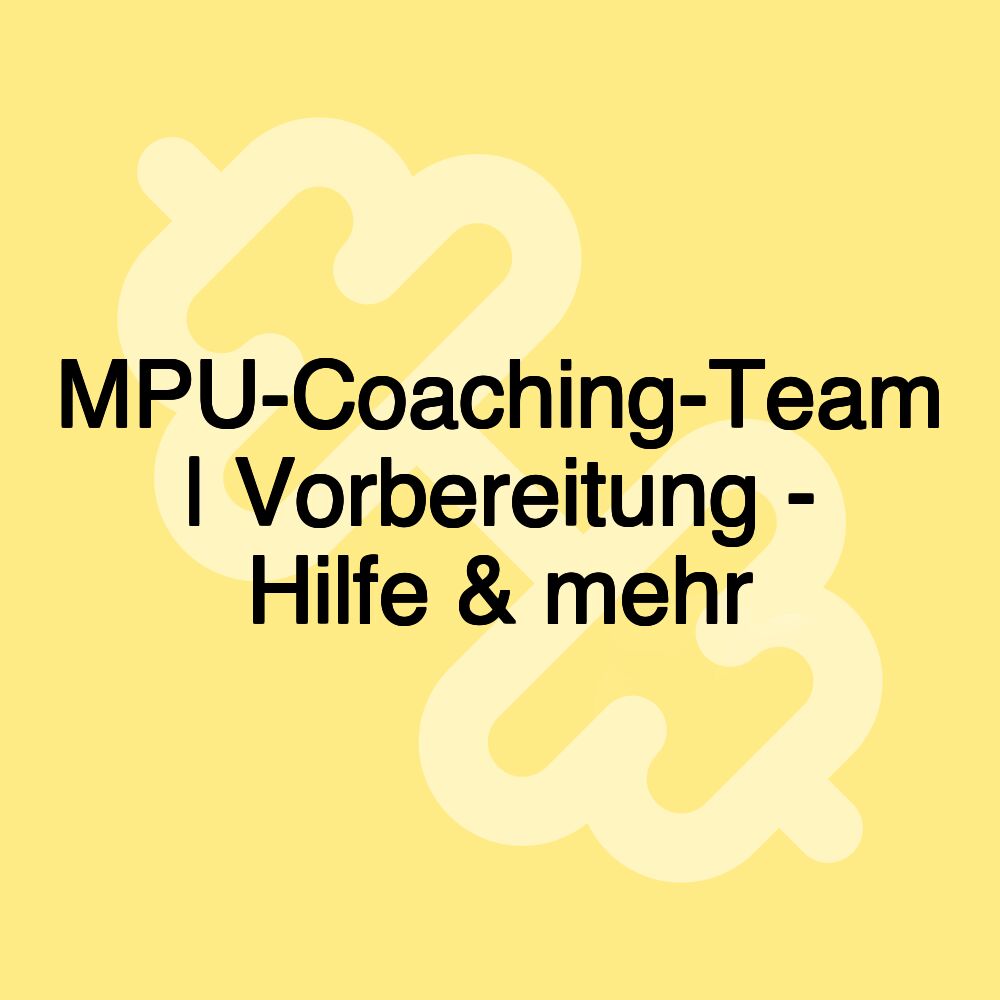 MPU-Coaching-Team | Vorbereitung - Hilfe & mehr