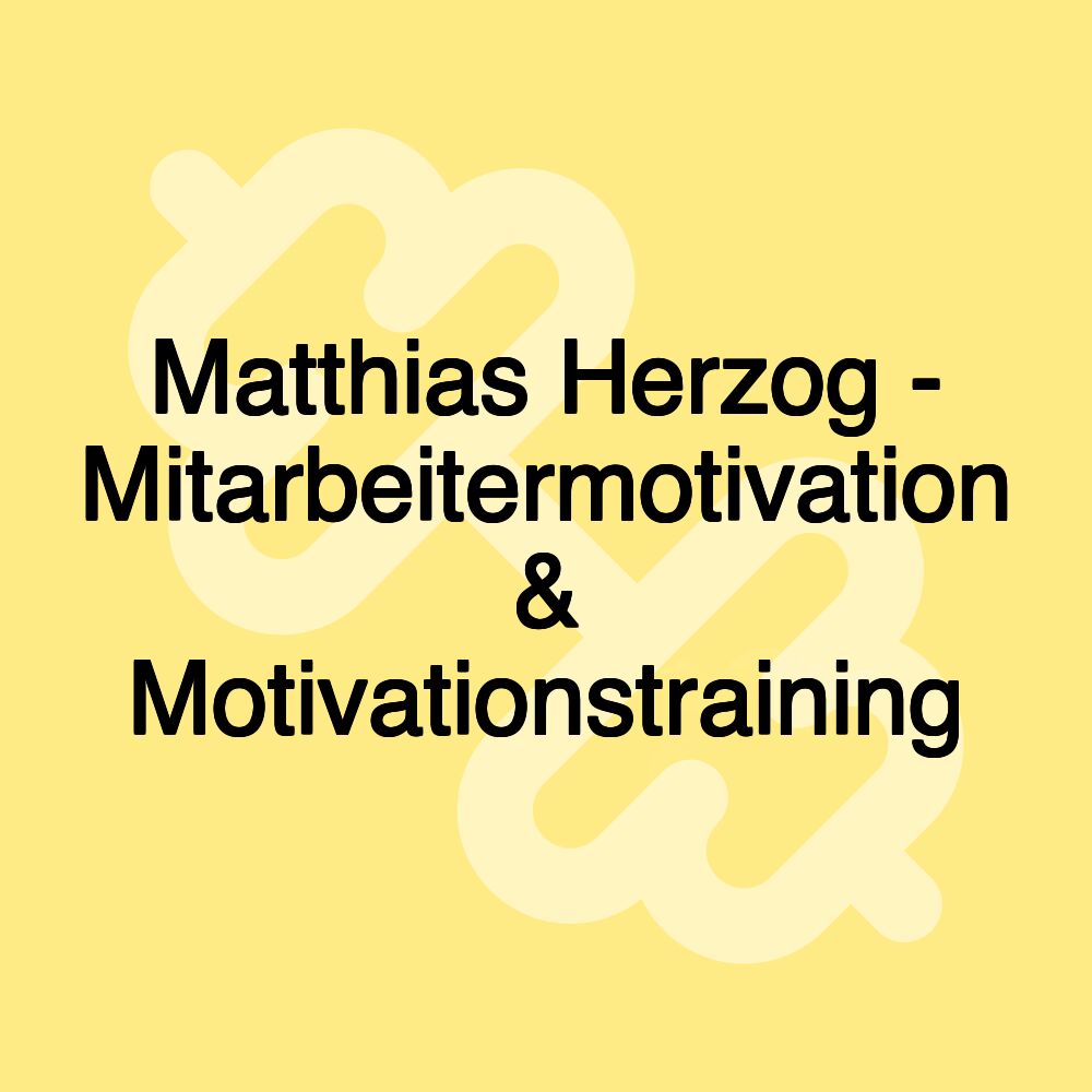 Matthias Herzog - Mitarbeitermotivation & Motivationstraining