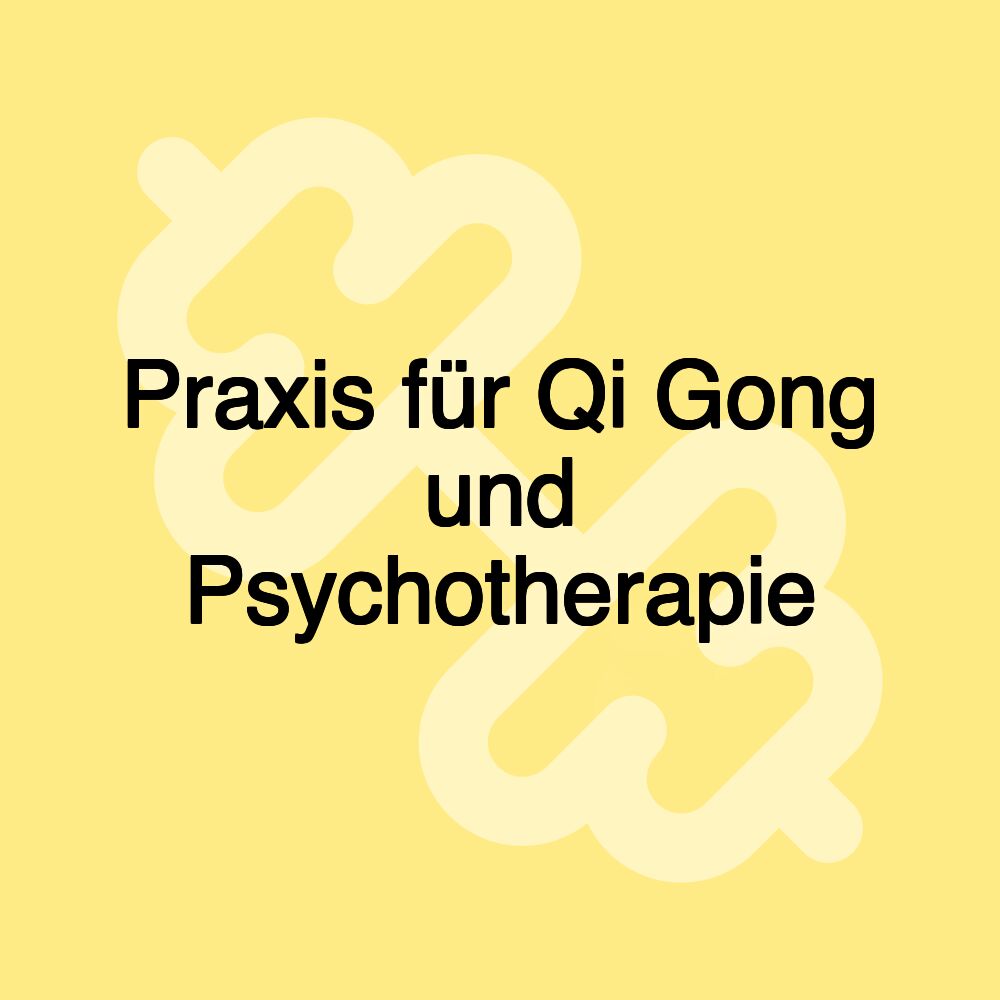 Praxis für Qi Gong und Psychotherapie