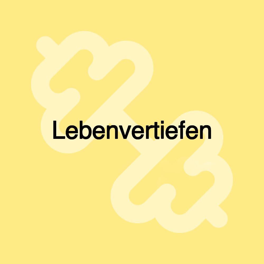 Lebenvertiefen