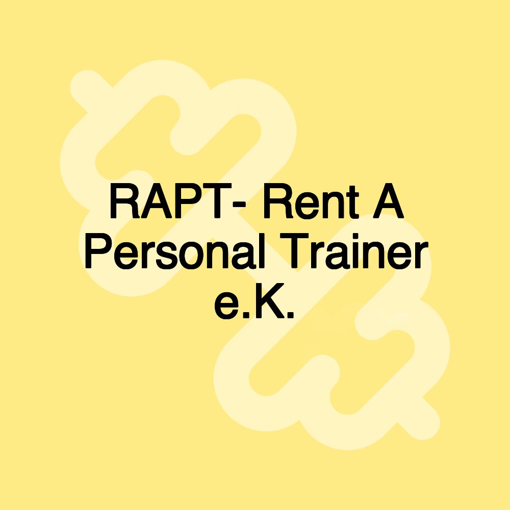 RAPT- Rent A Personal Trainer e.K.