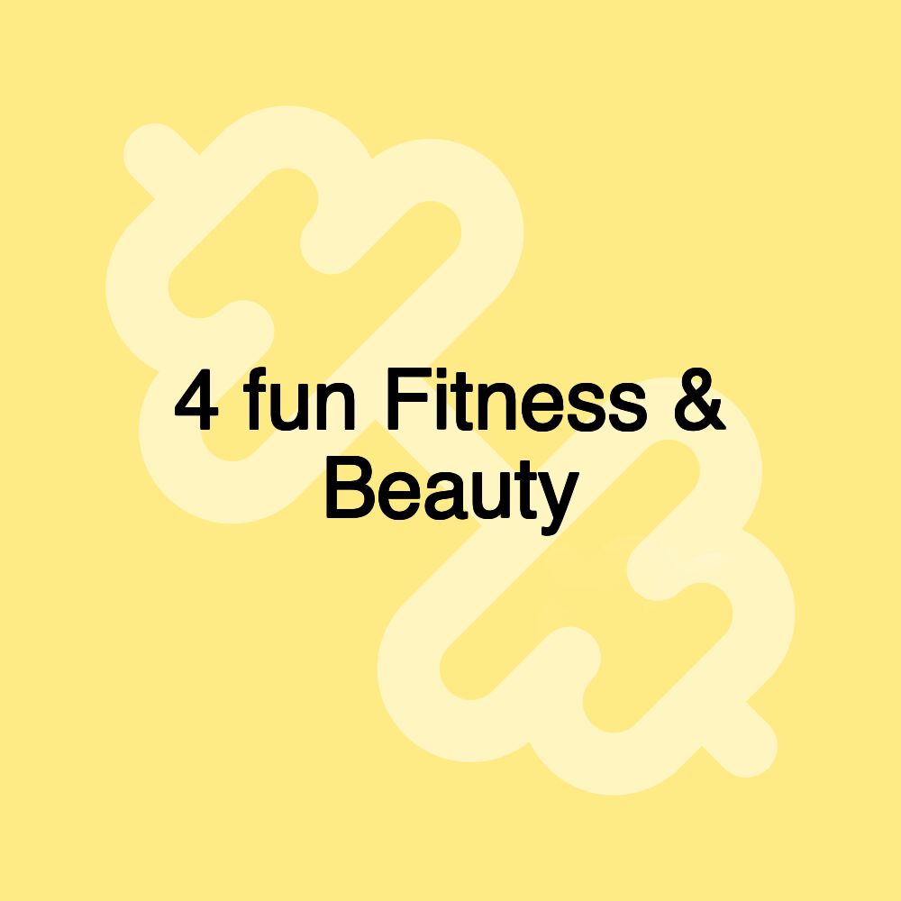 4 fun Fitness & Beauty