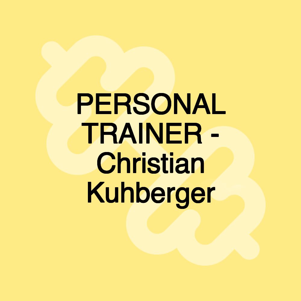 PERSONAL TRAINER - Christian Kuhberger