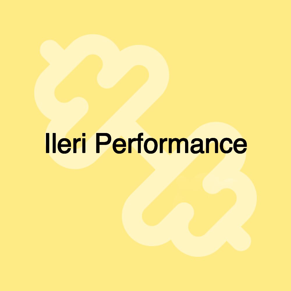 Ileri Performance