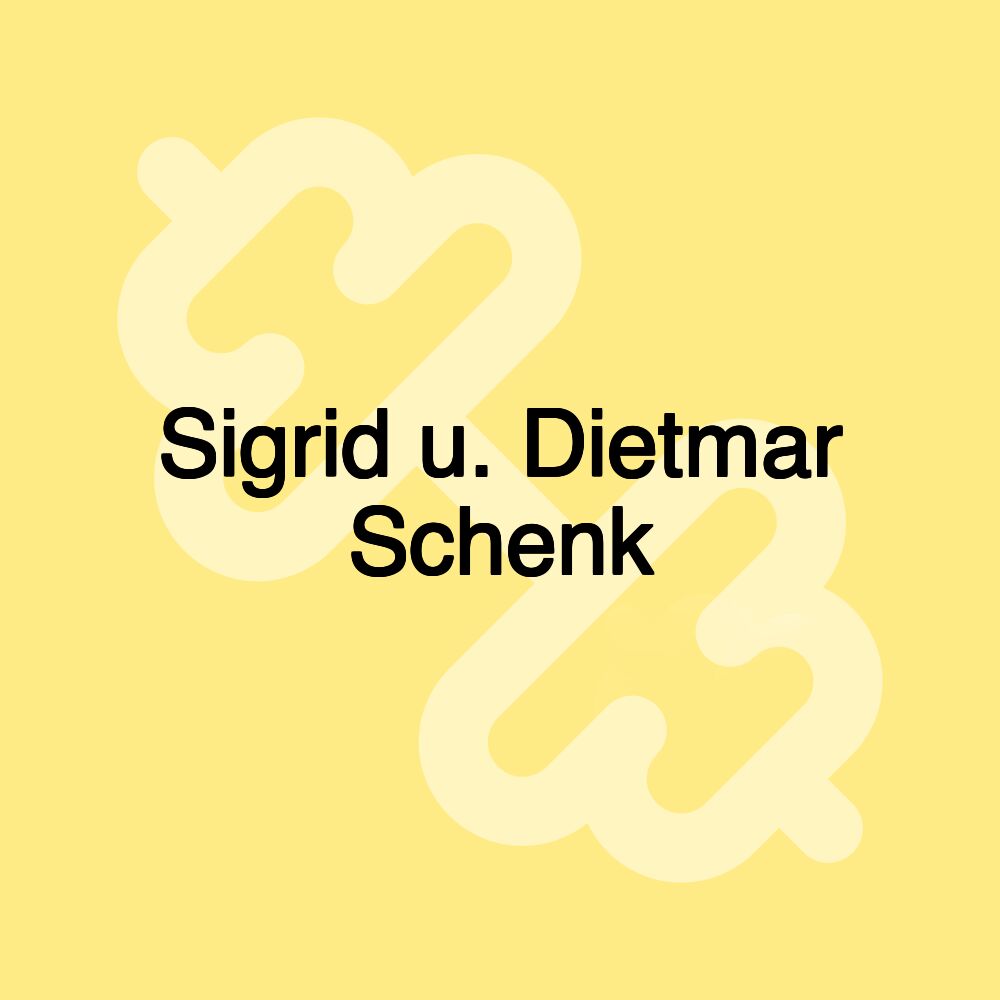 Sigrid u. Dietmar Schenk