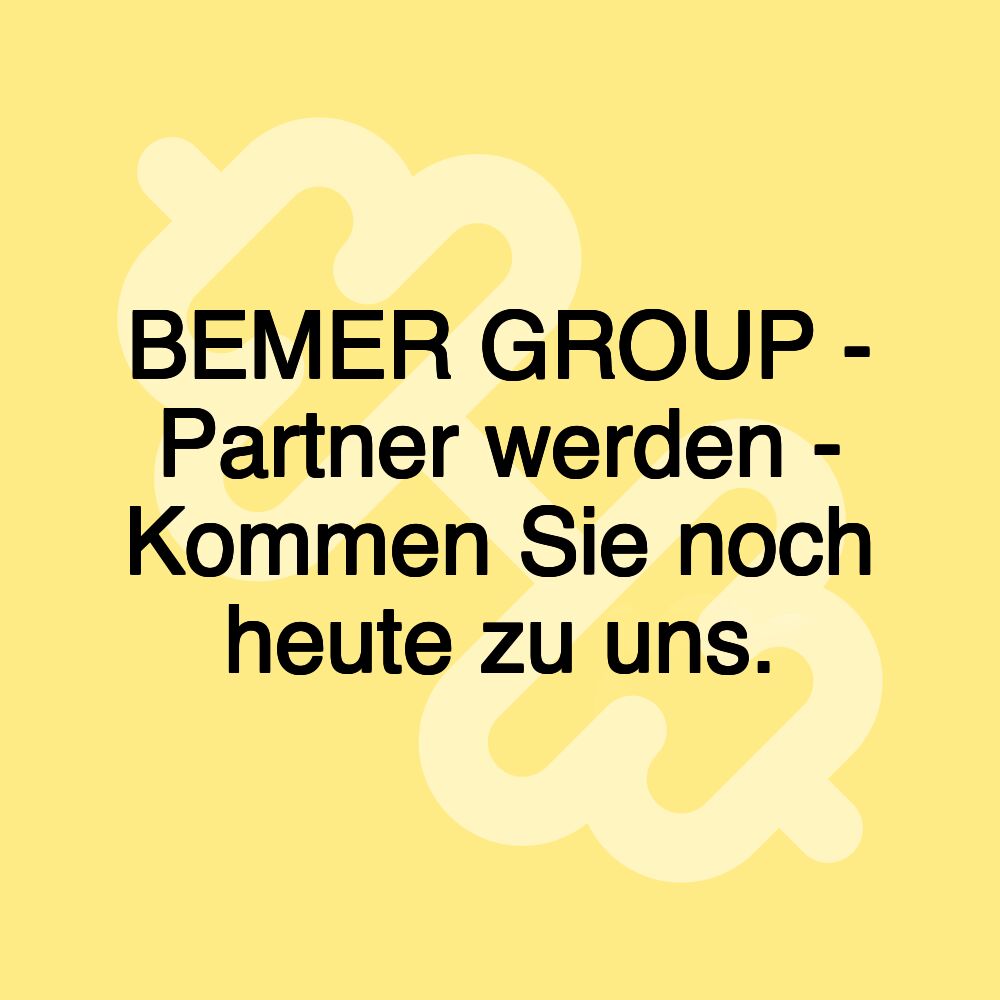 BEMER GROUP - Partner werden - Kommen Sie noch heute zu uns.