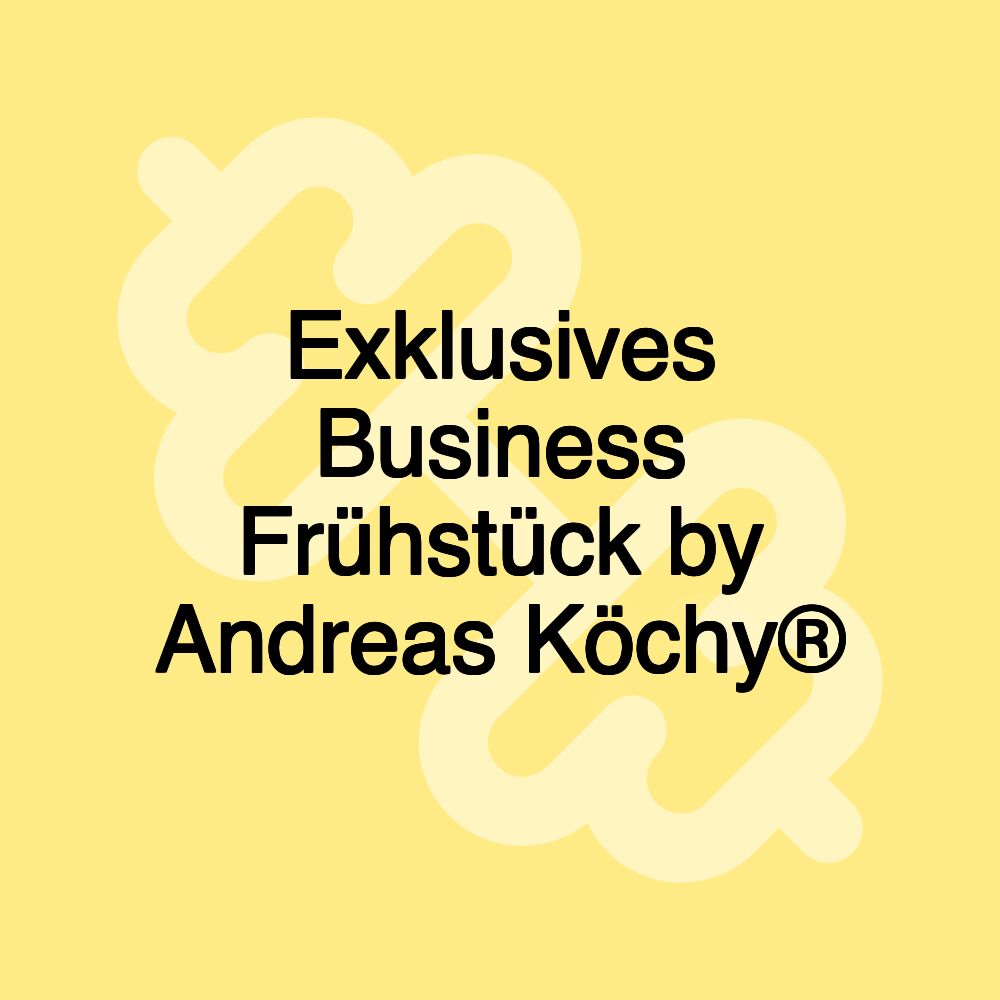 Exklusives Business Frühstück by Andreas Köchy®