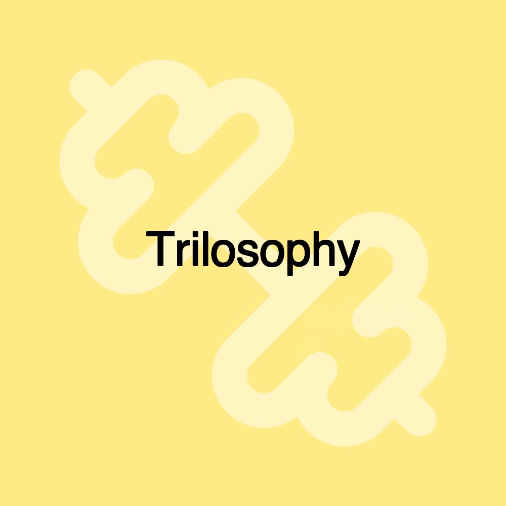 Trilosophy