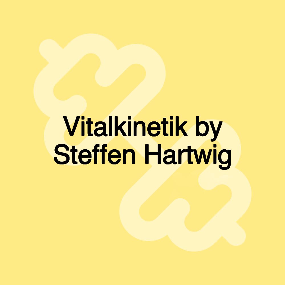 Vitalkinetik by Steffen Hartwig