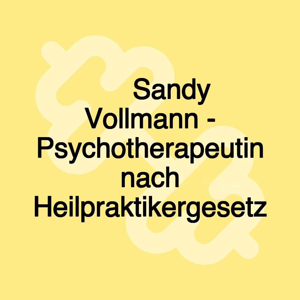 ⚕️ Sandy Vollmann - Psychotherapeutin nach Heilpraktikergesetz