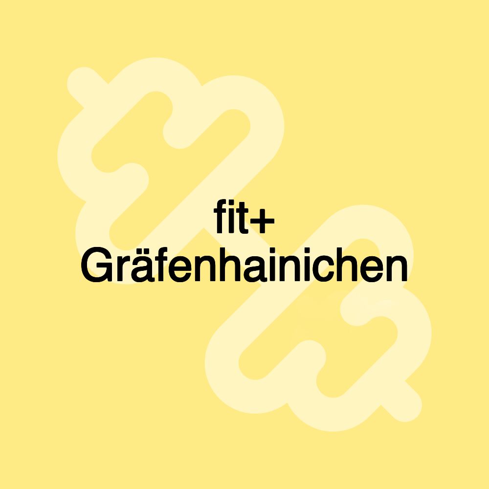 fit+ Gräfenhainichen