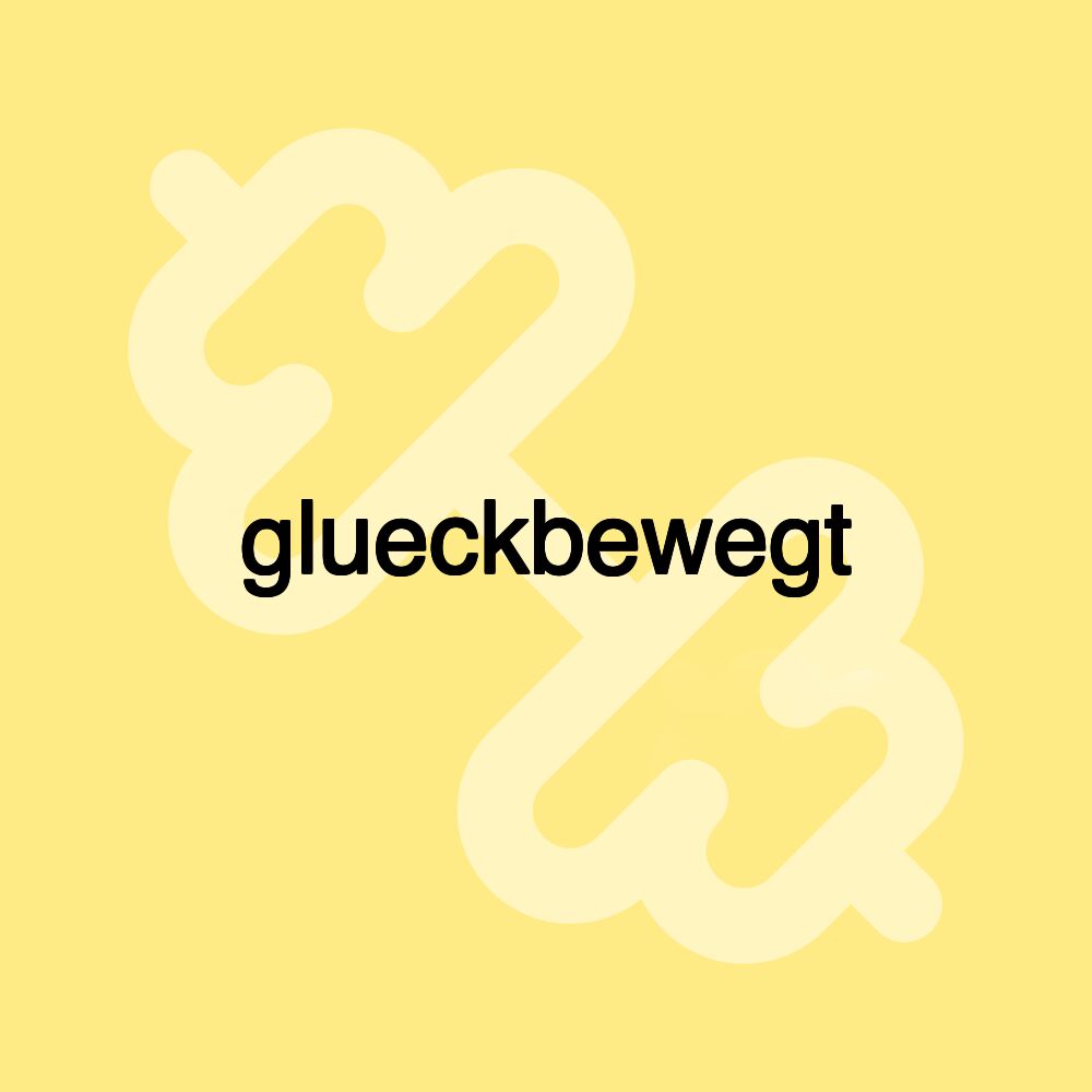 glueckbewegt