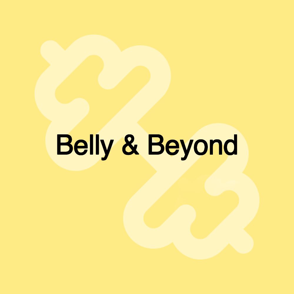 Belly & Beyond