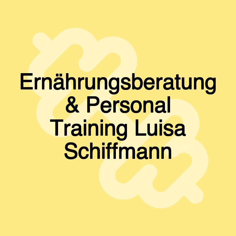 Ernährungsberatung & Personal Training Luisa Schiffmann