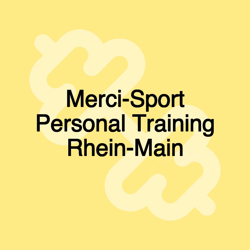 Merci-Sport Personal Training Rhein-Main