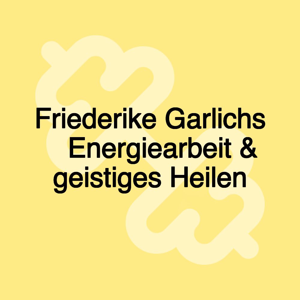 Friederike Garlichs 🔆 Energiearbeit & geistiges Heilen