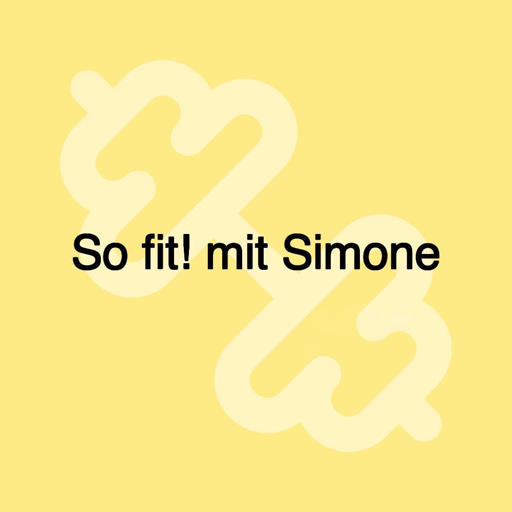 So fit! mit Simone