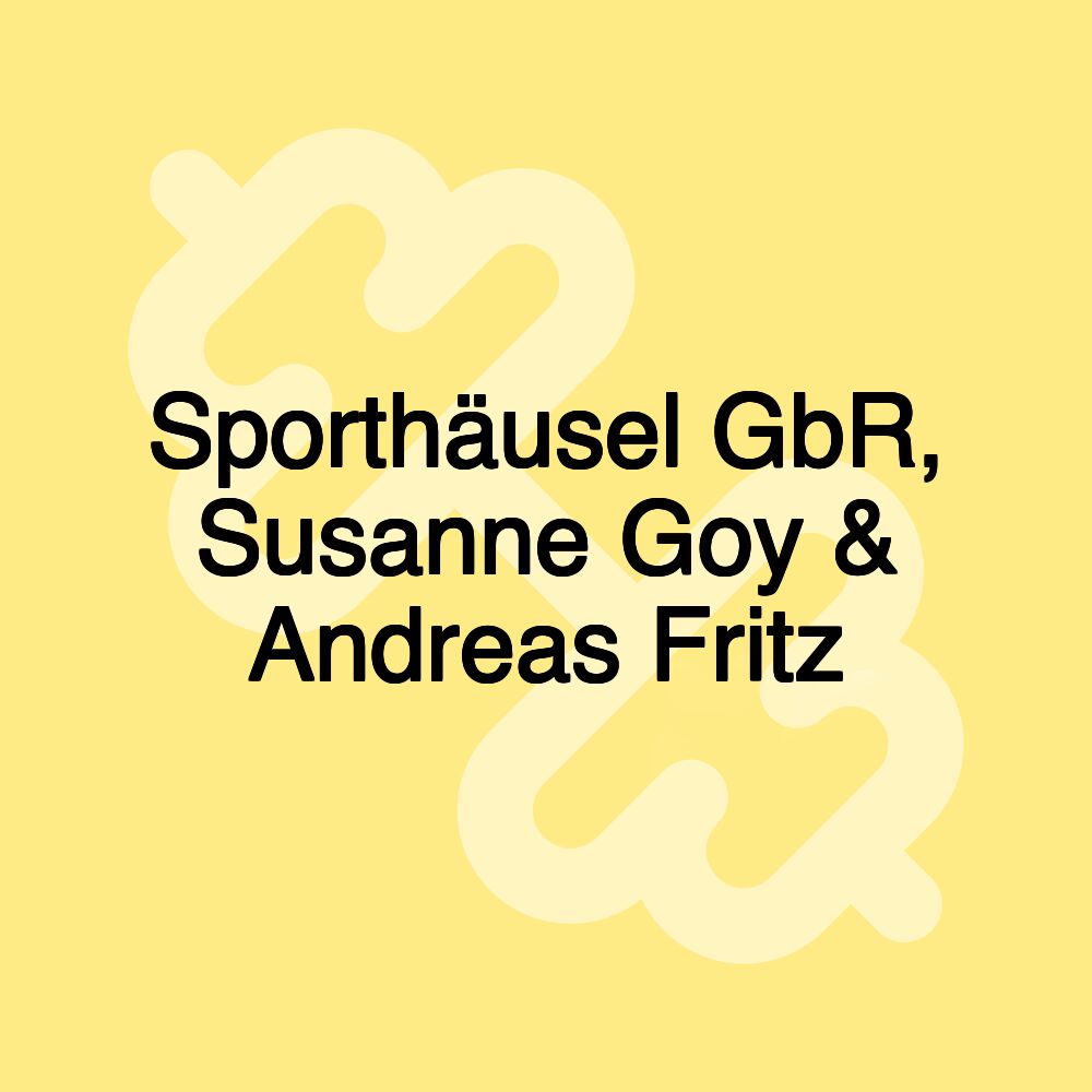 Sporthäusel GbR, Susanne Goy & Andreas Fritz