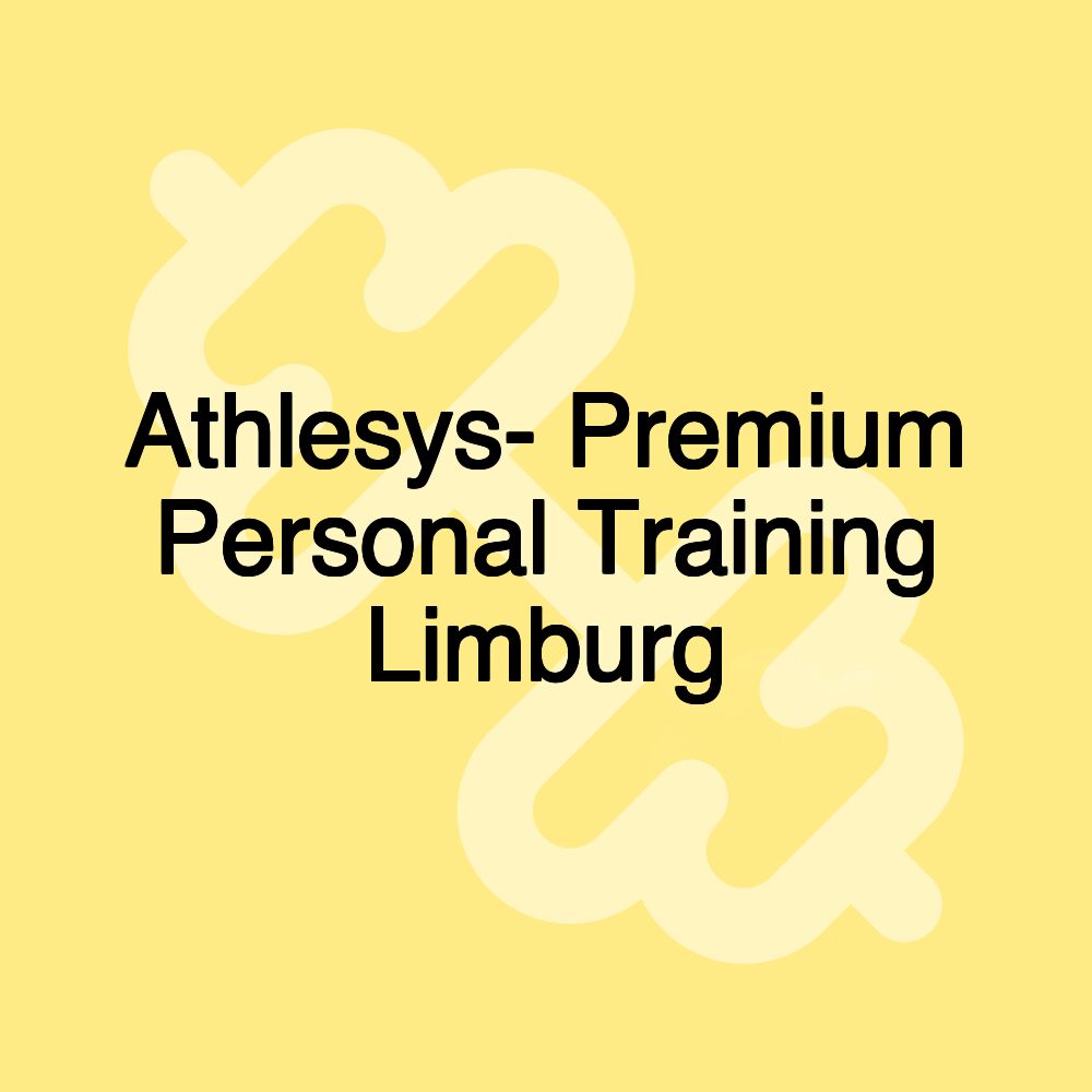 Athlesys- Premium Personal Training Limburg