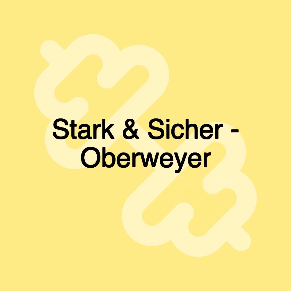 Stark & Sicher - Oberweyer