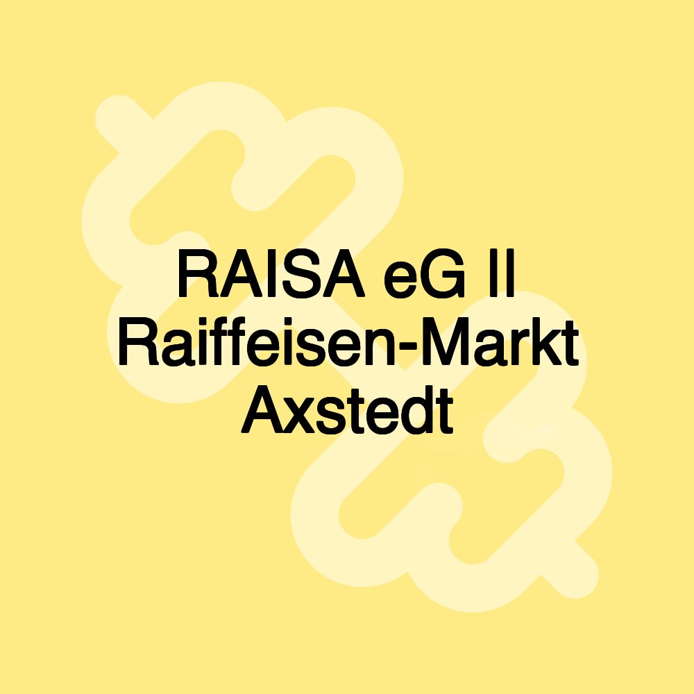 RAISA eG || Raiffeisen-Markt Axstedt