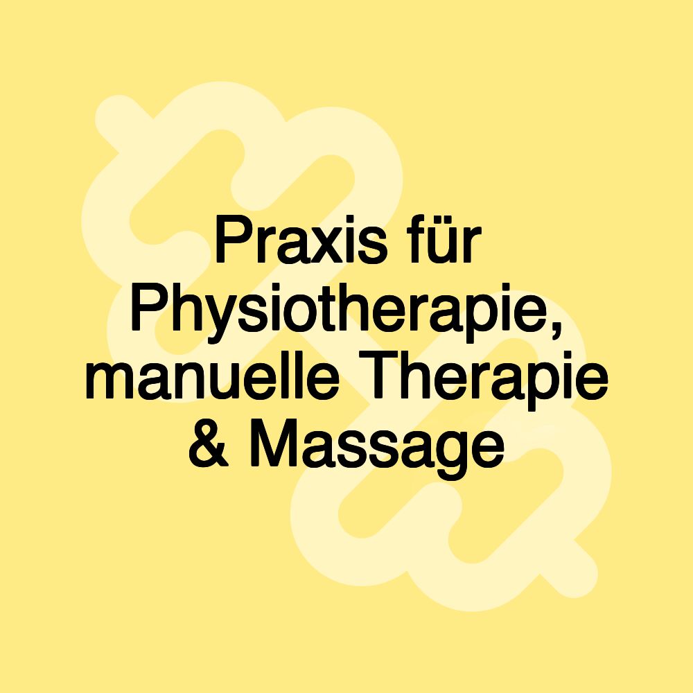 Praxis für Physiotherapie, manuelle Therapie & Massage