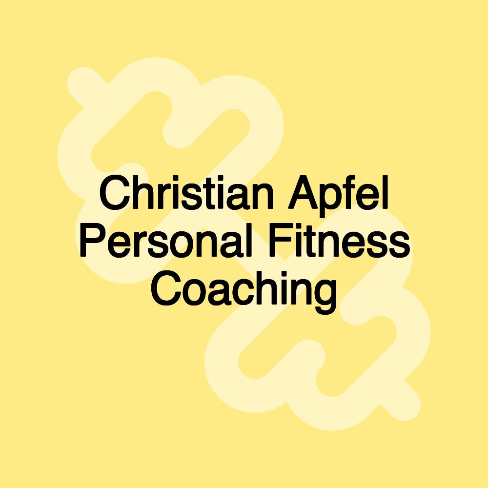 Christian Apfel Personal Fitness Coaching