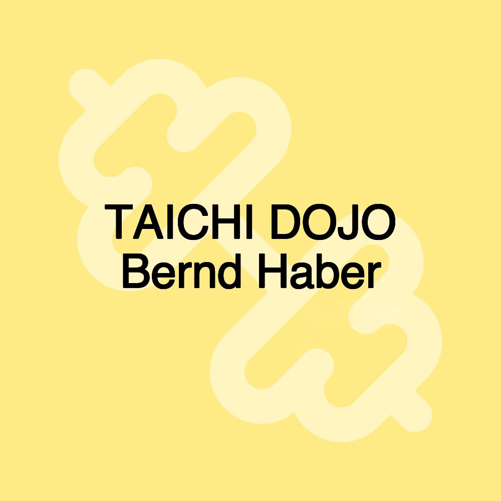 TAICHI DOJO Bernd Haber