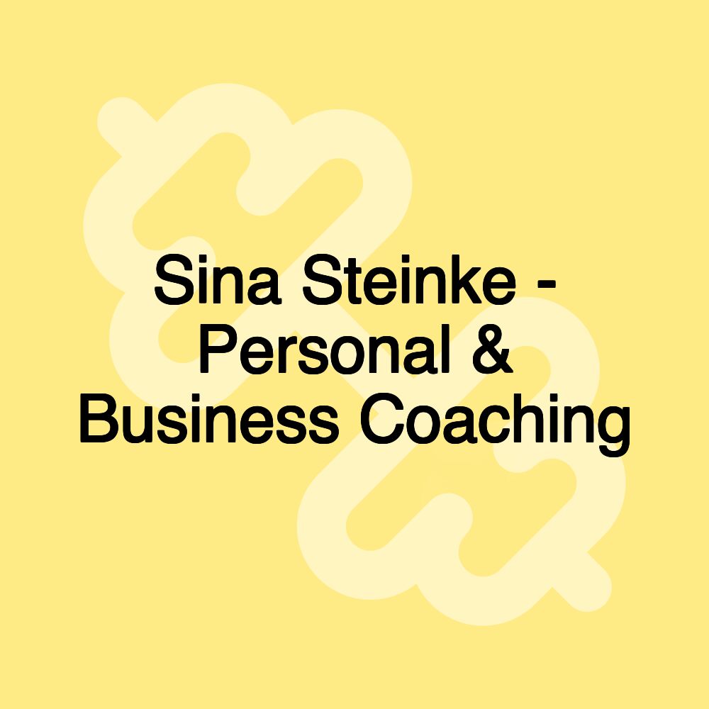 Sina Steinke - Personal & Business Coaching