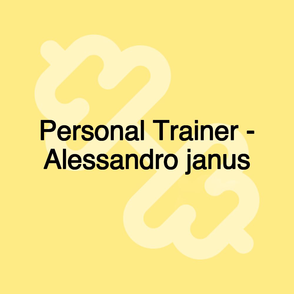 Personal Trainer - Alessandro janus