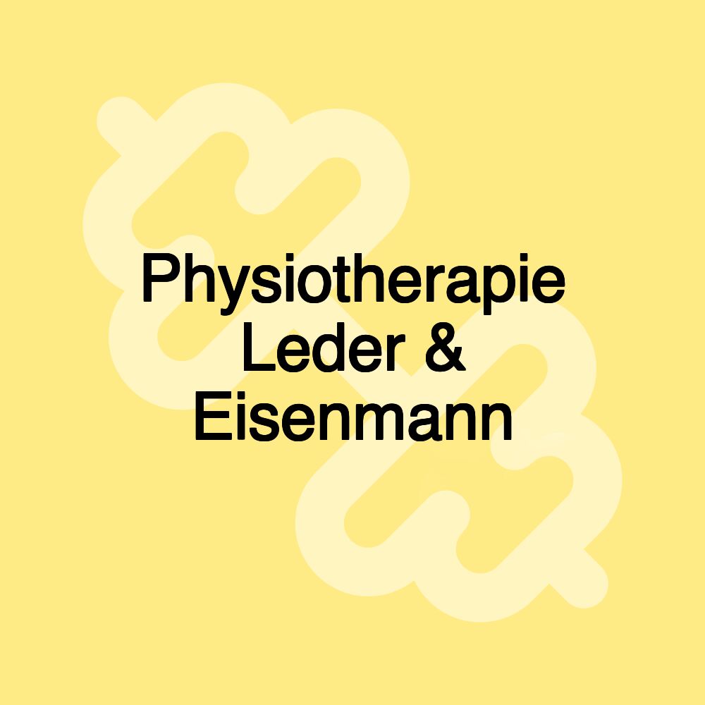 Physiotherapie Leder & Eisenmann