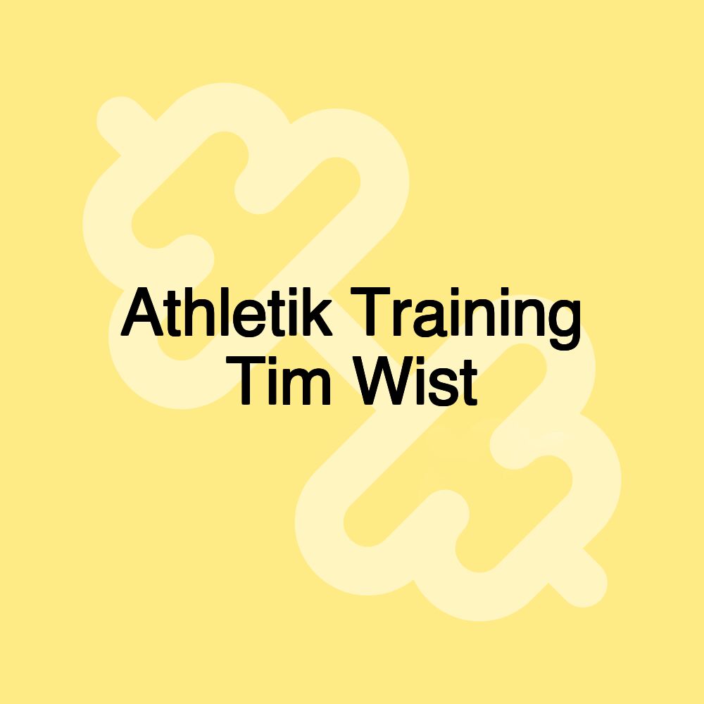 Athletik Training Tim Wist