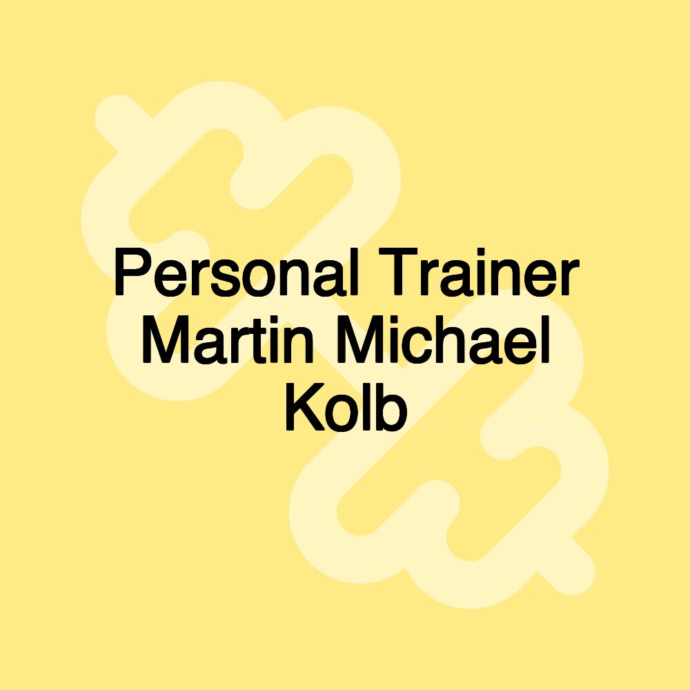 Personal Trainer Martin Michael Kolb