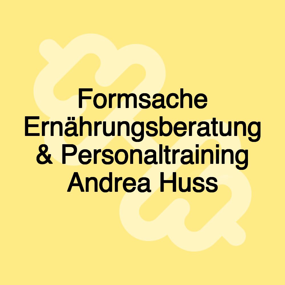 Formsache Ernährungsberatung & Personaltraining Andrea Huss