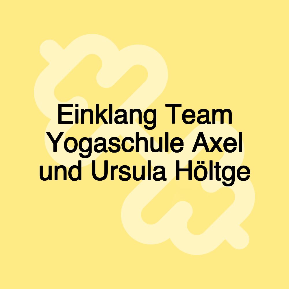 Einklang Team Yogaschule Axel und Ursula Höltge