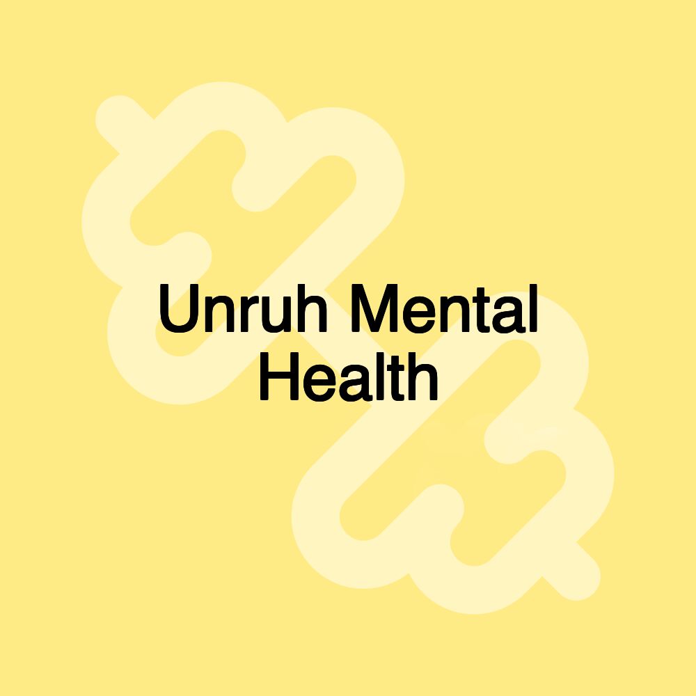 Unruh Mental Health