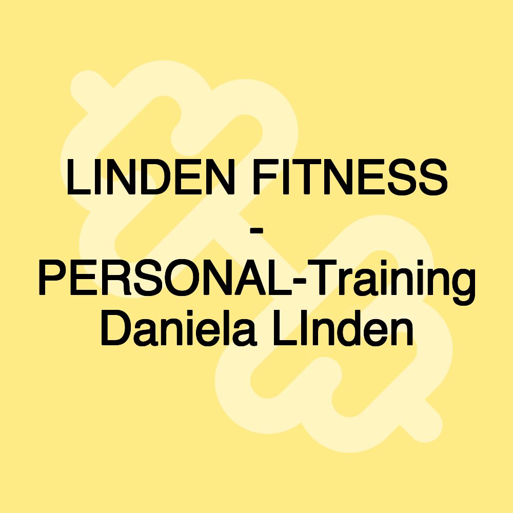 LINDEN FITNESS - PERSONAL-Training Daniela LInden