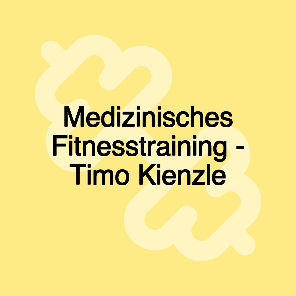 Medizinisches Fitnesstraining - Timo Kienzle