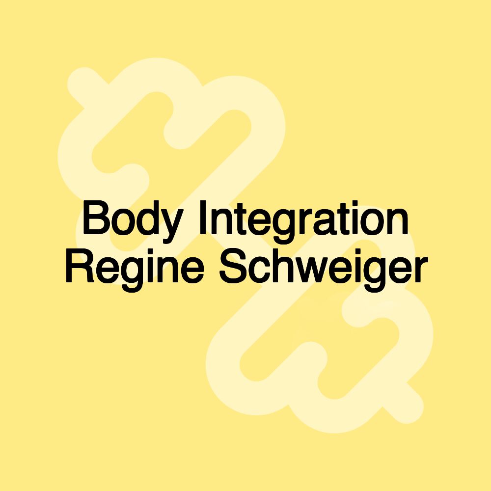 Body Integration Regine Schweiger