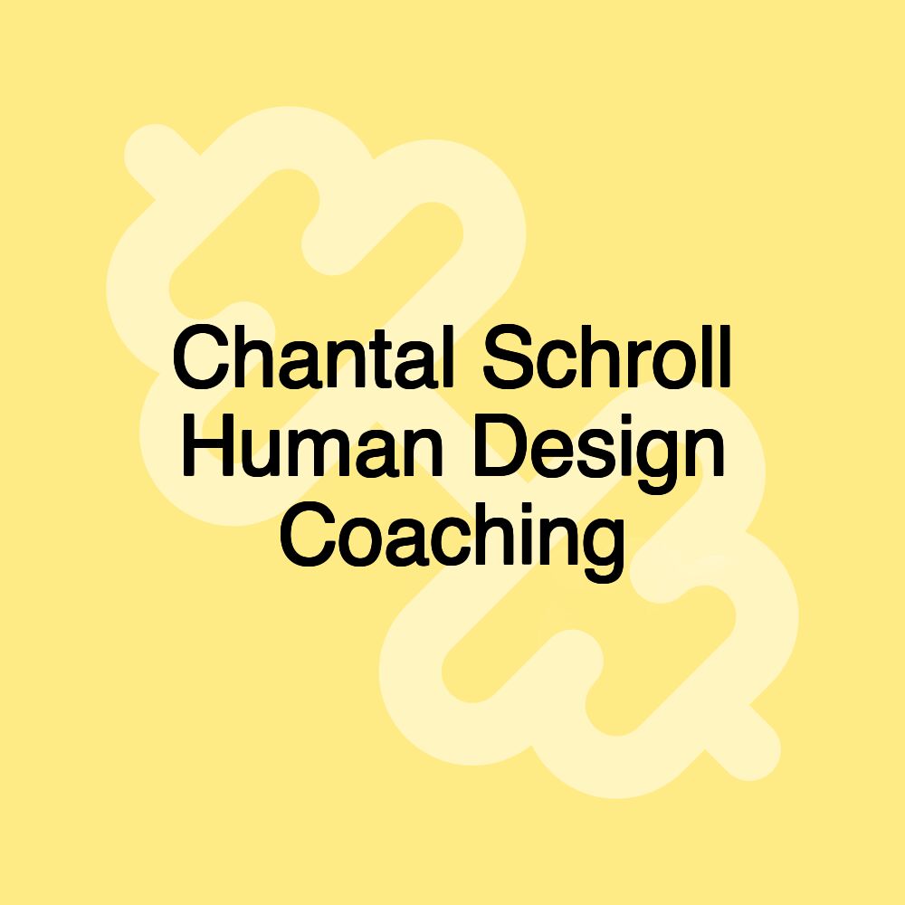 Chantal Schroll Human Design Coaching