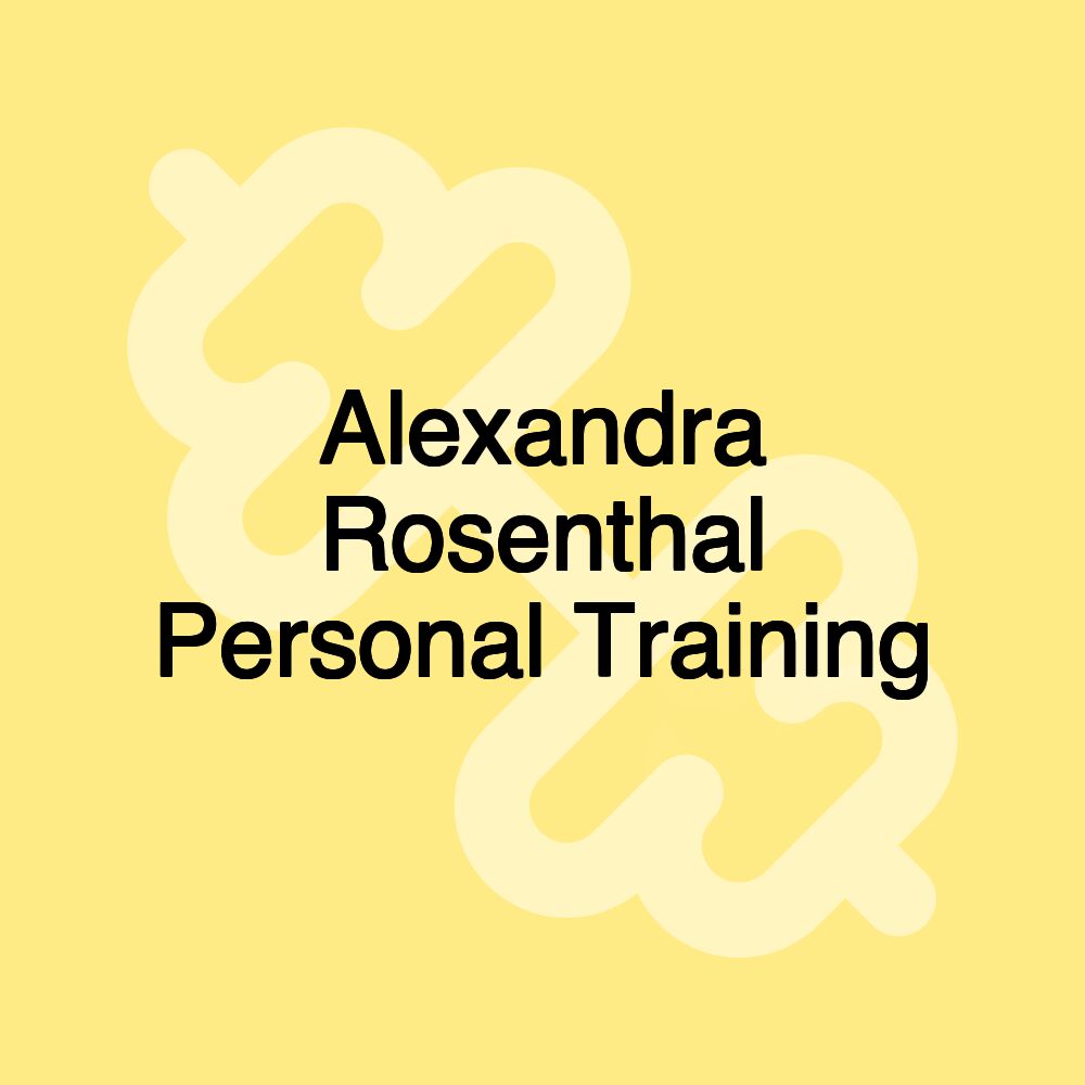 Alexandra Rosenthal Personal Training