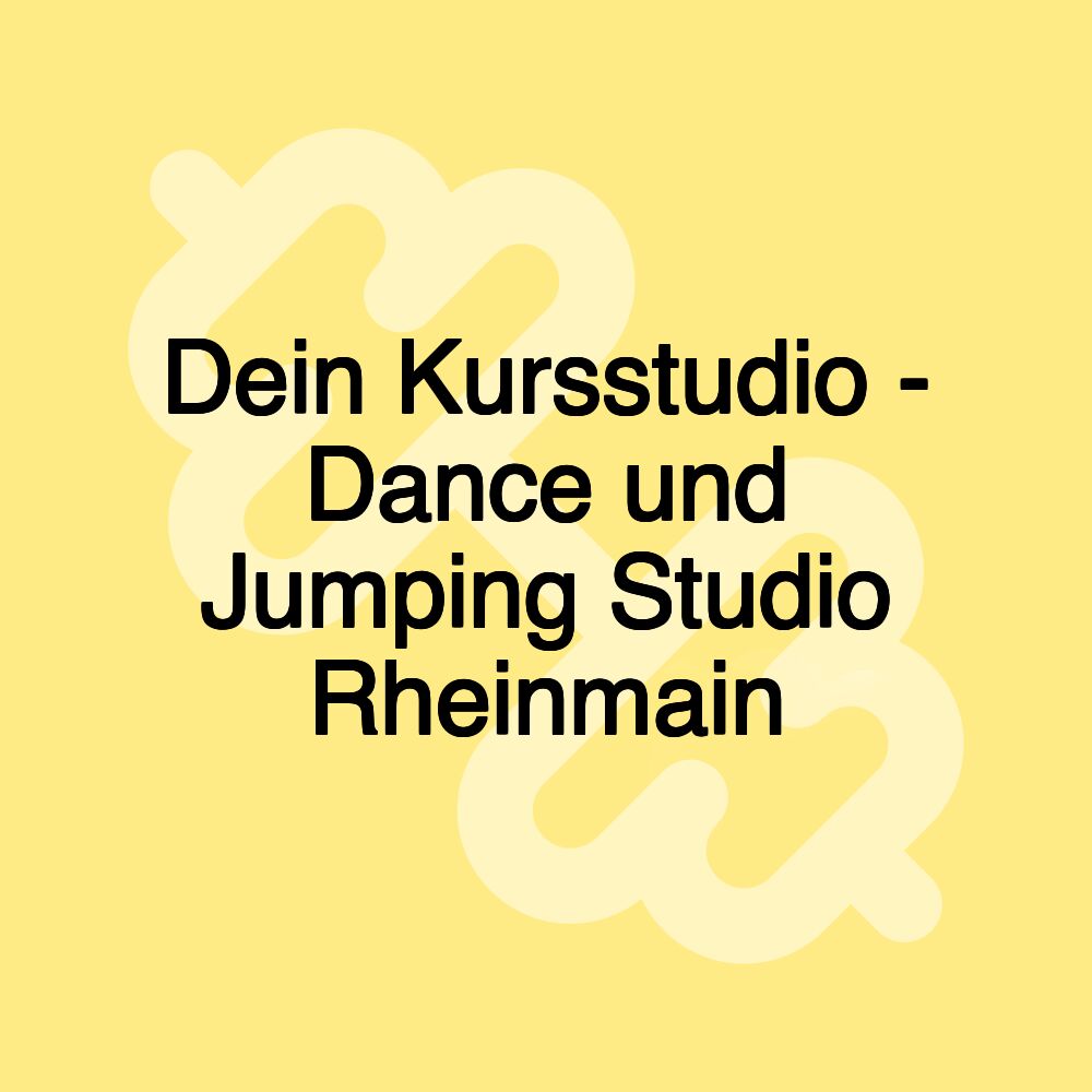 Dein Kursstudio - Dance und Jumping Studio Rheinmain