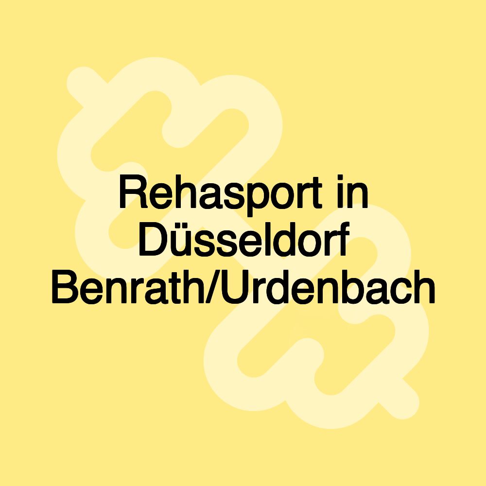 Rehasport in Düsseldorf Benrath/Urdenbach