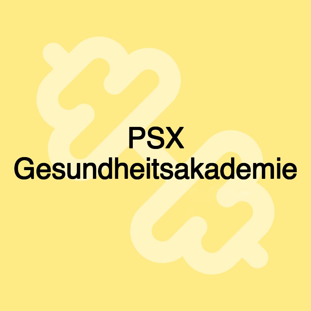 PSX Gesundheitsakademie