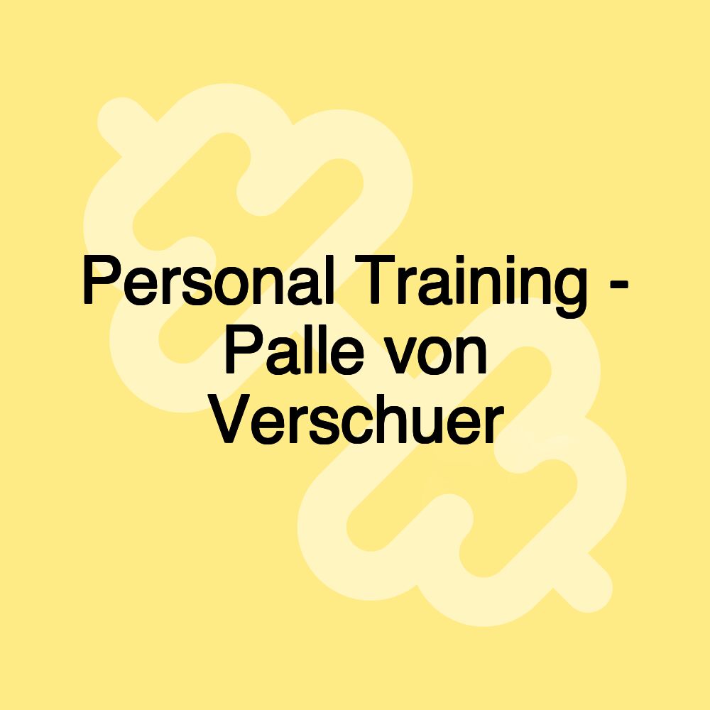 Personal Training - Palle von Verschuer