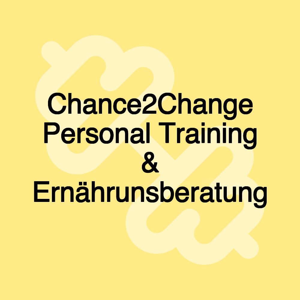 Chance2Change Personal Training & Ernährunsberatung