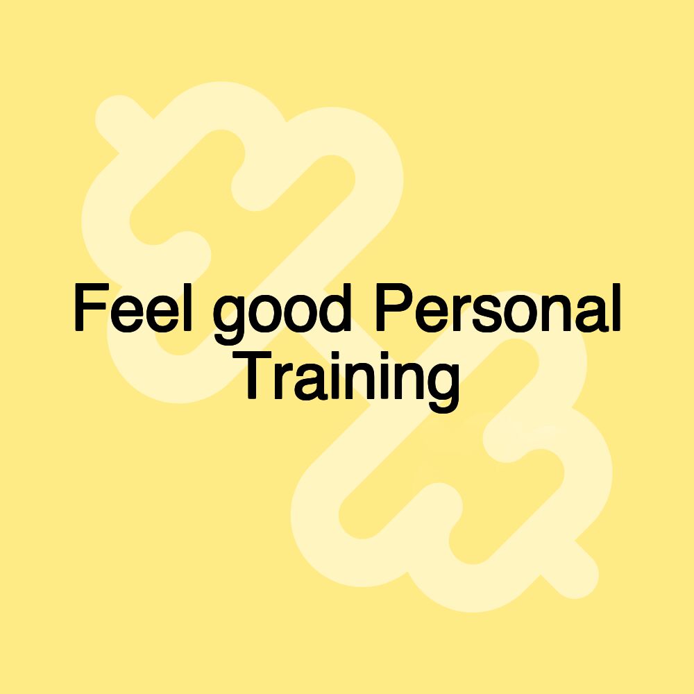 Feel good Personal Training