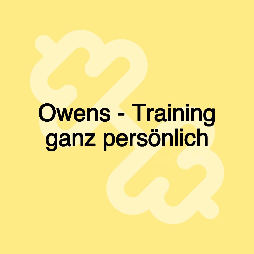 Owens - Training ganz persönlich