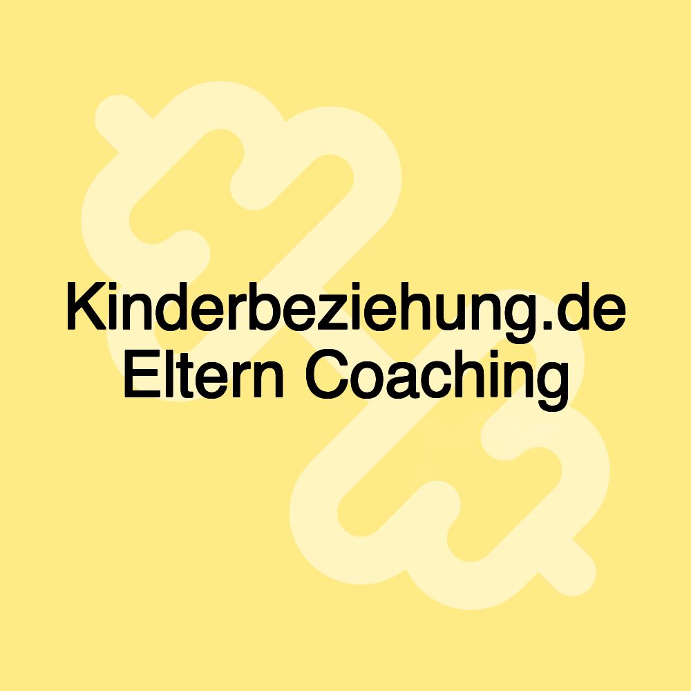 Kinderbeziehung.de Eltern Coaching