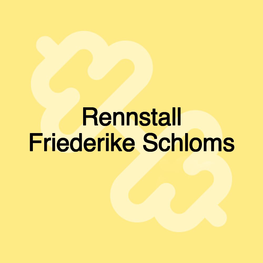 Rennstall Friederike Schloms